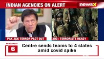 Pak Nefarious Terror Plot Exposed | 300  Terrorists Ready To Infiltrate | NewsX