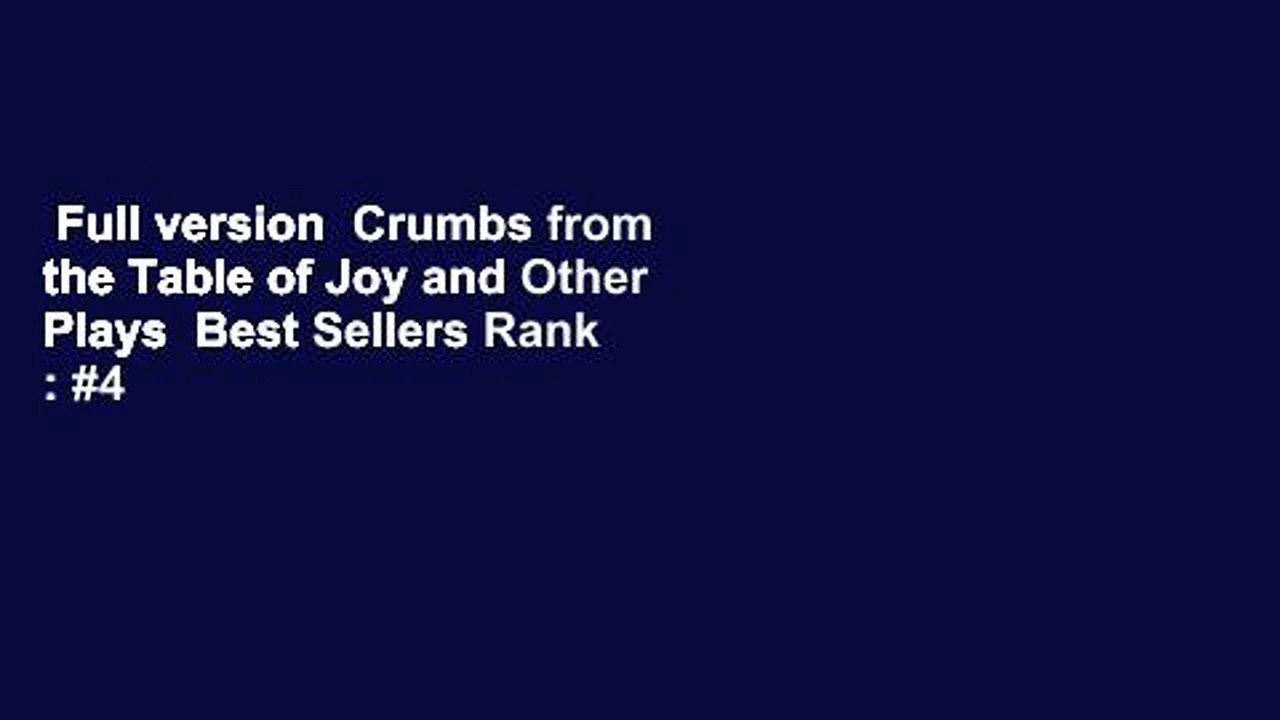 Full version  Crumbs from the Table of Joy and Other Plays  Best Sellers Rank : #4