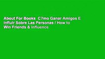 About For Books  C?mo Ganar Amigos E Influir Sobre Las Personas / How to Win Friends & Influence