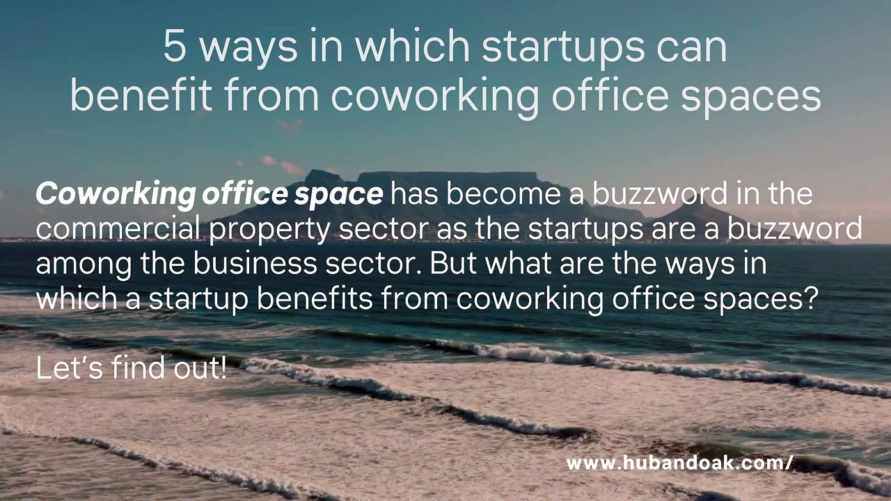 5 ways in which startups can benefit from coworking office spaces