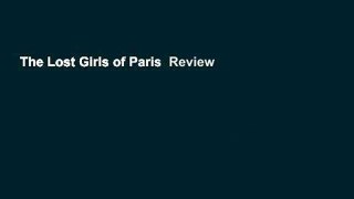 The Lost Girls of Paris  Review