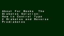 About For Books  The Diabetes Solution: How to Control Type 2 Diabetes and Reverse Prediabetes