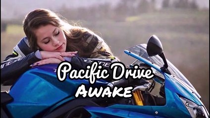 Pacific Drive - Awake (Audio)