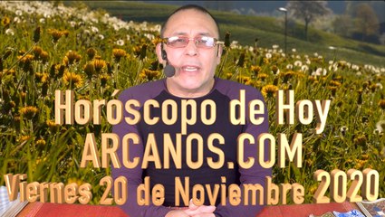 HOROSCOPO DE HOY de ARCANOS.COM - Viernes 20 de Noviembre de 2020