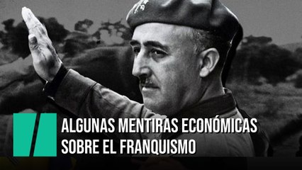 Algunas mentiras económicas sobre el franquismo