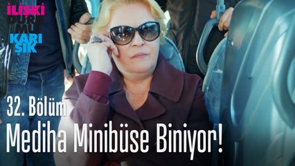 Mediha minibüse biniyor! - İlişki Durumu Karışık 32. Bölüm