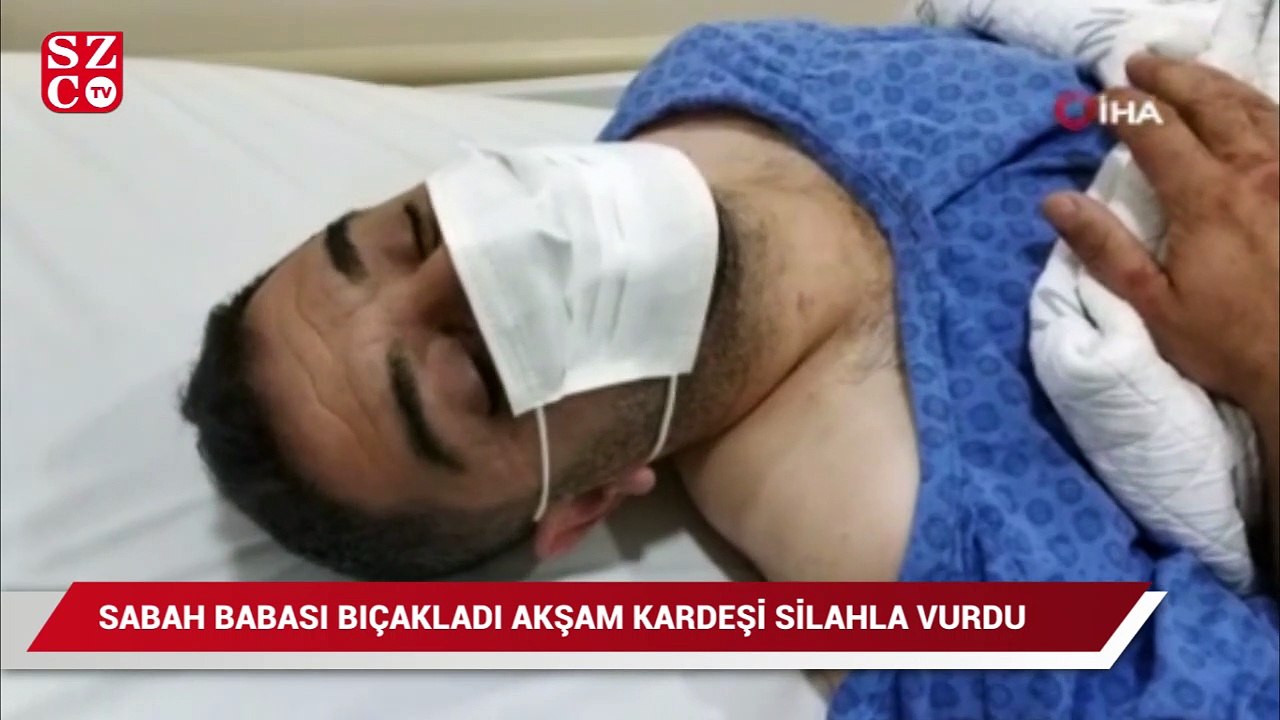 Sabah babası bıçakladı akşam kardeşi silahla vurdu
