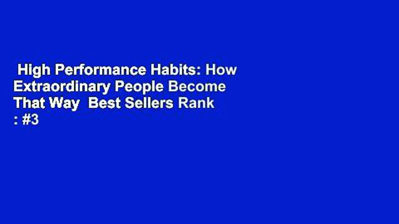 High Performance Habits: How Extraordinary People Become That Way  Best Sellers Rank : #3