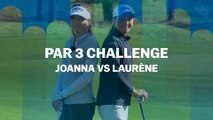 Par 3 Challenge : Joanna vs Laurène