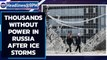 Russia: Thousands left without power after ice storms, state of emergency introduced|Oneinda News