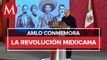 AMLO: gracias a Revolución Mexicana se mejoraron condiciones laborales