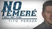 NO TEMERÉ  (I will not fear) Tito Peraza
