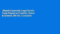 [Read] Casenote Legal Briefs: Torts Keyed to Franklin, Rabin & Greene, 9th Ed. Complete