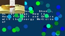 About For Books  Shaman, Healer, Sage: How to Heal Yourself and Others with the Energy Medicine of