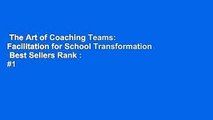 The Art of Coaching Teams: Facilitation for School Transformation  Best Sellers Rank : #1
