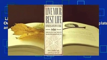 Live Your Best Life: By Writing Your Own Eulogy. Includes Sample Eulogy-To-Be, Templates and
