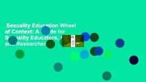 Sexuality Education Wheel of Context: A Guide for Sexuality Educators, Advocates and Researchers