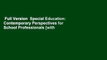 Full Version  Special Education: Contemporary Perspectives for School Professionals [with