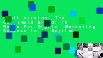 Full version  The On Demand Brand: 10 Rules For Digital Marketing Success In An Anytime,