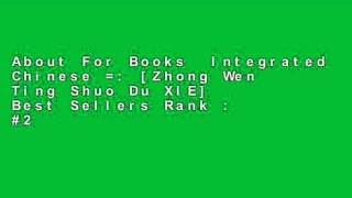 About For Books  Integrated Chinese =: [Zhong Wen Ting Shuo Du XIE]  Best Sellers Rank : #2