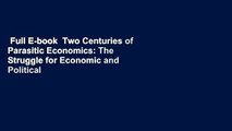 Full E-book  Two Centuries of Parasitic Economics: The Struggle for Economic and Political