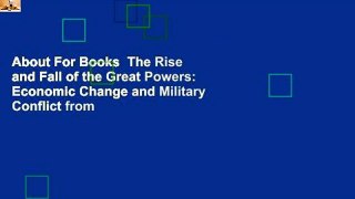 About For Books  The Rise and Fall of the Great Powers: Economic Change and Military Conflict from