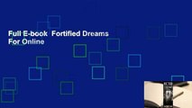 Full E-book  Fortified Dreams  For Online