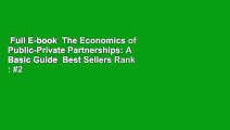 Full E-book  The Economics of Public-Private Partnerships: A Basic Guide  Best Sellers Rank : #2