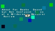 About For Books  Dazed but Not Confused: Tales of a Wilderness Wanderer  Review