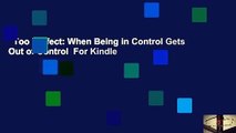 Too Perfect: When Being in Control Gets Out of Control  For Kindle