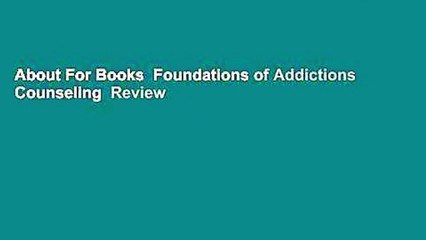 About For Books  Foundations of Addictions Counseling  Review