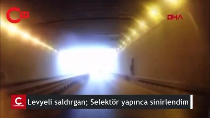 Levyeli saldırgan kamerada: Selektör yapınca sinirlendim!