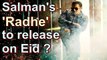 Salman Khans Radhe to release in theatres Salman Khans Radhe to release on Eid
