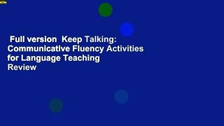 Full version  Keep Talking: Communicative Fluency Activities for Language Teaching  Review