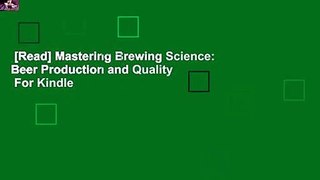 [Read] Mastering Brewing Science: Beer Production and Quality  For Kindle