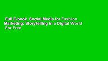 Full E-book  Social Media for Fashion Marketing: Storytelling in a Digital World  For Free