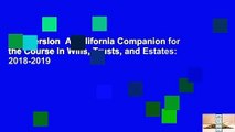 Full version  A California Companion for the Course in Wills, Trusts, and Estates: 2018-2019