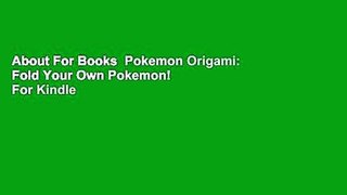 About For Books  Pokemon Origami: Fold Your Own Pokemon!  For Kindle