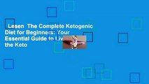 Lesen  The Complete Ketogenic Diet for Beginners: Your Essential Guide to Living the Keto