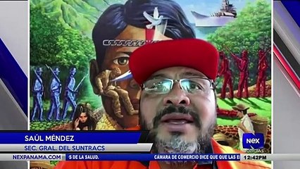 Entrevista a Saúl Méndez, secretario general del Suntracs  - Nex Noticias