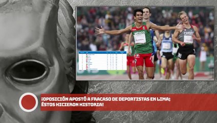 ¡OPOSICIÓN APOSTÓ A FRACASO DE DEPORTISTAS EN LIMA; ÉSTOS HICIERON HISTORIA!