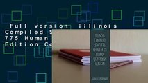 Full version  Illinois Compiled Statutes Chapter 775 Human Rights 2020 Edition Complete