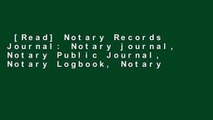 [Read] Notary Records Journal: Notary journal, Notary Public Journal, Notary Logbook, Notary