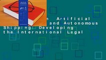Full version  Artificial Intelligence and Autonomous Shipping: Developing the International Legal