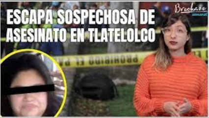 Identifican a sospechosa del asesinato de Ingrid en Tlatelolco