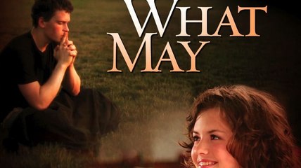 Come What May Movie