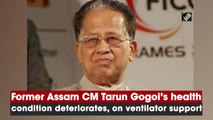 Former Assam CM Tarun Gogoi’s health condition deteriorates, on ventilator support