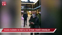 Yasağa rağmen konvoyla gelip 30 kişiye kız isteme yemeği vermişler