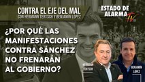 Contra el EJE del MAL. ¿Por qué las MANIFESTACIONES contra SANCHEZ no FRENARÁN al gobierno?