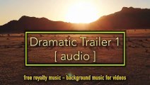 Dramatic Trailer 1 ( background music for videos - free royalty music)